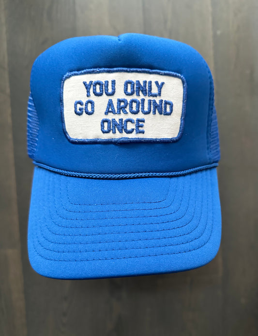 Vintage 70’s You Only Go Around Once Trucker Hat